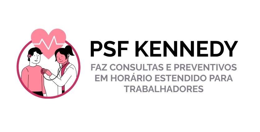 PSF Kennedy faz Consultas e Preventivos em horário estendido para trabalhadores